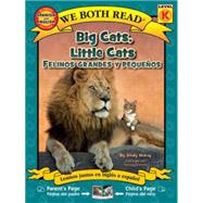 Big Cats, Little Cats/ Felinos Grandes Y Pequeños