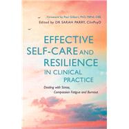 Effective Self-Care and Resilience in Clinical Practice