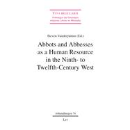Abbots and Abbesses As a Human Resource in the Ninth- to Twelfth-century West