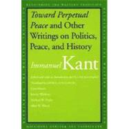 Toward Perpetual Peace and Other Writings on Politics, Peace, and History