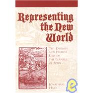 Representing the New World The English and French Uses of the Example of Spain