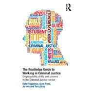 The Routledge Guide to Working in Criminal Justice: Employability Skills and Careers in the Criminal Justice Sector