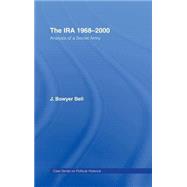 The IRA, 1968-2000: An Analysis of a Secret Army