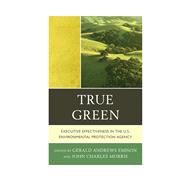 True Green Executive Effectiveness in the U.S. Environmental Protection Agency
