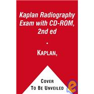 Kaplan Radiography Exam with CD-ROM, 2nd Ed
