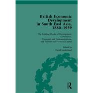 British Economic Development in South East Asia, 1880û1939, Volume 3