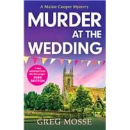 Murder at the Wedding A gripping and addictive British cozy murder mystery