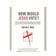 How Would Jesus Vote? Do Your Political Views Really Align With The Bible?