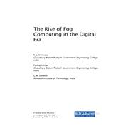 The Rise of Fog Computing in the Digital Era