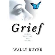 Grief - Myths, Realities and Cliches