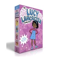 The Lucy Lancaster Collection (Boxed Set) Lucy Lancaster Has a Secret; Lucy Lancaster and the Stormy Day; Lucy Lancaster Is Totally in Control; Lucy Lancaster in the Spotlight