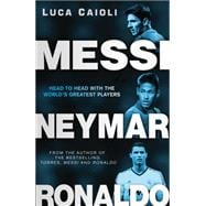 Messi, Neymar, Ronaldo Head to Head with the World's Greatest Players