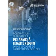 Lignes directrices des Nations Unies sur les droits de l'homme portant sur l'utilisation des armes à létalité réduite dans le cadre l'application des lois