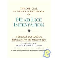 The Official Patient's Sourcebook on Head Lice Infestation: A Revised and Updated Directory for the Internet Age