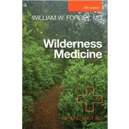 Wilderness Medicine, 6th : Beyond First Aid