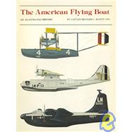 The American Flying Boat: An Illustrated History