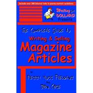 The Complete Guide to Writing & Selling Magazine Articles