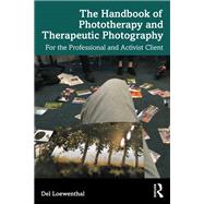 The Handbook of Phototherapy and Therapeutic Photography
