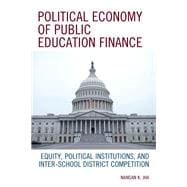 Political Economy of Public Education Finance Equity, Political Institutions, and Inter-School District Competition