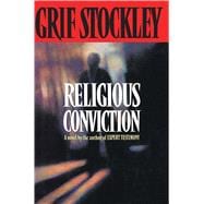 Religious Conviction A Novel by the Author of Expert Testimony