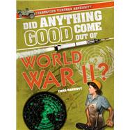 Did Anything Good Come Out of World War II?,9781508170709