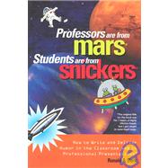 Professors Are from Mars, Students Are from Snickers