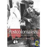 Postcolonialism : An Historical Introduction