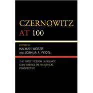 Czernowitz at 100: The First Yiddish Language Conference in Historical Perspective