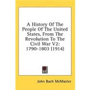 History of the People of the United States, from the Revolution to the Civil War V2 : 1790-1803 (1914)