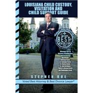 Louisiana Child Custody, Visitation and Child Support Guide