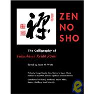 Zen No Sho : The Calligraphy of Fukushima Keido Roshi