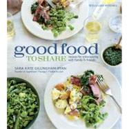 Good Food to Share (Williams-Sonoma); Recipes for Entertaining with Family & Friends
