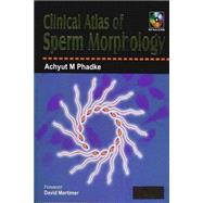 Clinical Atlas of Sperm Morphology (Book with CD-ROM)