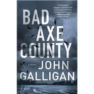 Bad Axe County A Novel