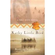 Kathy Little Bird A Mrs. Mike Novel