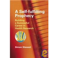 A Self-fulfilling Prophecy Building a Successful Career in Health Research