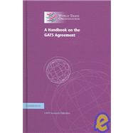 A Handbook on the GATS Agreement: A WTO Secretariat Publication