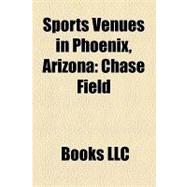 Sports Venues in Phoenix, Arizon : Sun Devil Stadium, Chase Field, Us Airways Center, Arizona Veterans Memorial Coliseum