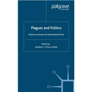 Plagues and Politics: Infectious Disease and International Policy