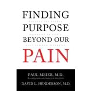 Finding Purpose Beyond Our Pain : Uncover the Hidden Potential in Life's Most Common Struggles