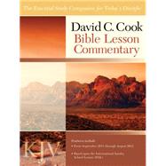 David C. Cook KJV Bible Lesson Commentary 2011-12 The Essential Study Companion for Every Disciple