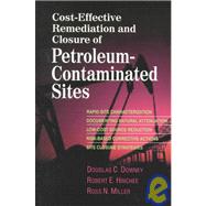 Cost-Effective Remediation and Closure of Petroleum-Contaminated Sites: Rapid Characterization, Documenting Natural Attenuation, Low-Cost Source Reduction, Risk-Based Corrective Actions, Site Closure Strategies