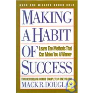 Making a Habit of Success : Learn the Methods That Can Make You a Winner