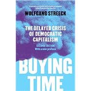 Buying Time The Delayed Crisis of Democratic Capitalism