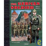 The German Infantryman 1914-1918