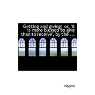Getting and Giving; or, 'It Is More Blessed to Give Than to Receive', by The