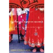The Punjabis in British Columbia: Location, Labour, First Nations, and Multiculturalism,9780773540712