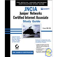 JNCIA: Juniper<sup><small>TM</small></sup> Networks Certified Internet Associate Study Guide: Exam JN0-201