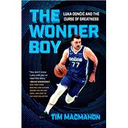 The Wonder Boy Luka Doncic and the Curse of Greatness