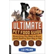 The Ultimate Pet Food Guide Everything You Need to Know about Feeding Your Dog or Cat
